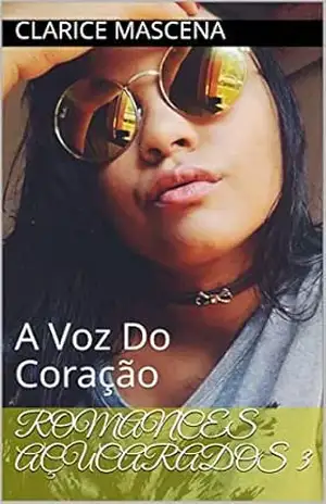 Romances Açucarados 3: A Voz Do Coração – Clarice Mascena