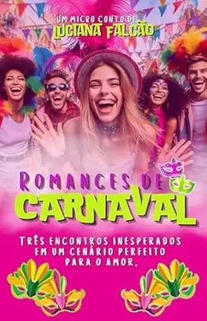 Romances de Carnaval (Feriados Especiais) – Luciana  Falcão