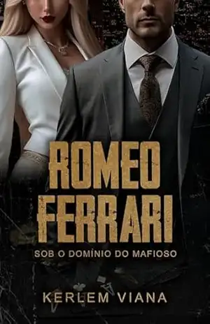 ROMEO FERRARI – Sob o domínio do mafioso: Livro Único – Kerlem  Viana