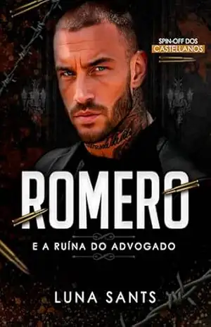 ROMERO E A RUÍNA DO ADVOGADO (FAMÍLIA CASTELLANOS Livro 4) – Luna  Sants