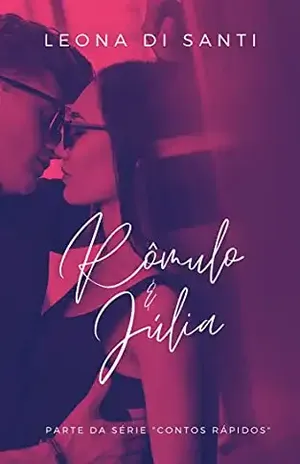 Rômulo e Júlia (Contos Rápidos) - Leona Di Santi