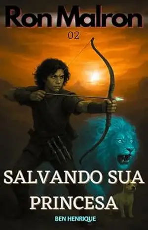 Ron Malron: Salvando Sua Princesa - Benedito Henrique Jr