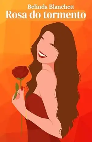 Rosa do tormento – Belinda Blanchett
