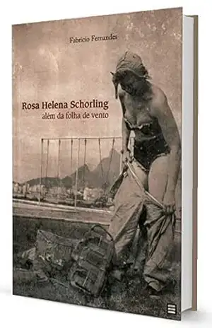 Rosa Helena Schorling: Além da Folha de Vento – Fabricio Fernandez