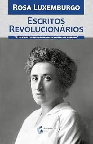 Rosa Luxemburgo: Escritos Revolucionários – Rosa Luxemburgo