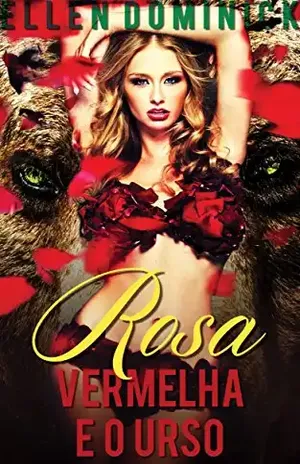 Rosa Vermelha e o Urso – Ellen Dominick