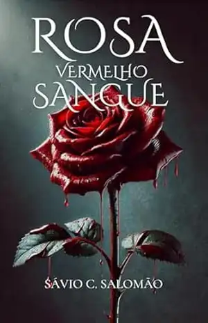 Rosa Vermelho Sangue - Sávio C. Salomão