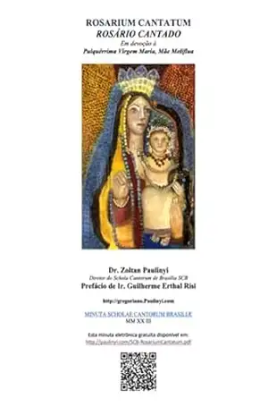 Rosário Cantado (rosarium Cantatum): Inclui Partituras Gregorianas – Zoltan Paulinyi