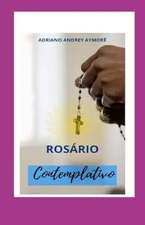 Rosário Contemplativo – Adriano Andrey Aymore