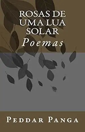 Rosas de Uma Lua Solar – Peddar Panga