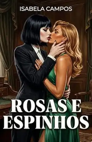 Rosas e Espinhos: Um Romance Sáfico de Máfia e Vingança (Rainhas do Submundo) – Isabela Campos