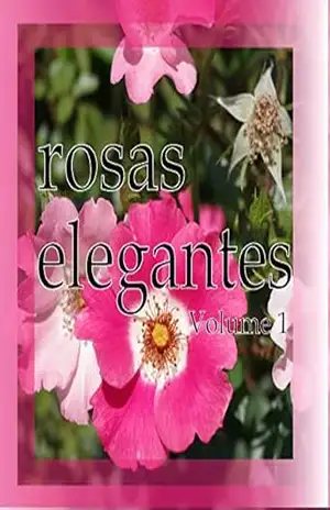 rosas elegantes Volume 1 – Takao Sumita