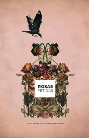 Rosas Fétidas - Gabriel Azevedo