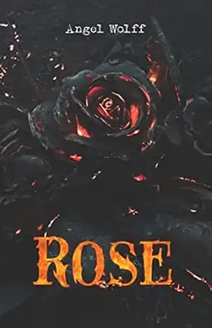 Rose: Acredita em fadas? Então não as deixe queimar. – Angel Wolff