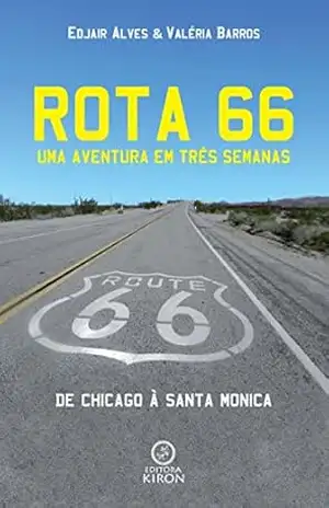ROTA 66 UMA AVENTURA EM TRÊS SEMANAS – EDJAIR ALVES