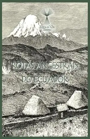 Rotas Ancestrais do Equador (Paisagens Geobioculturais Equatoriais Livro 2) - Diego Velasco