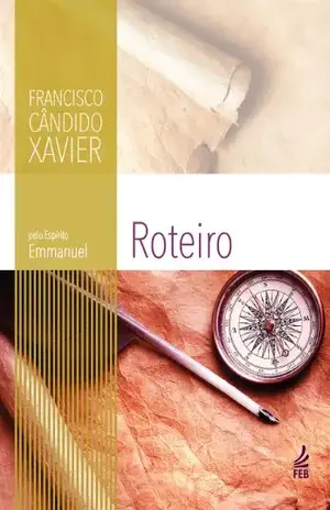 Roteiro (Coleção Emmanuel) – Francisco Cândido Xavier