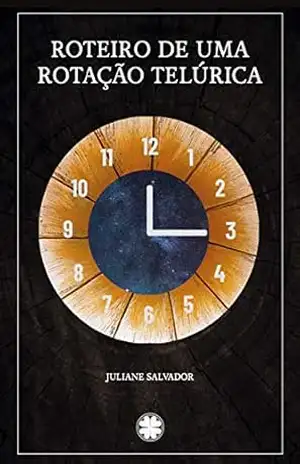 Roteiro de uma rotação telúrica – Juliane  Salvador
