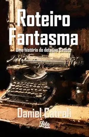 Roteiro Fantasma – Daniel Catroli