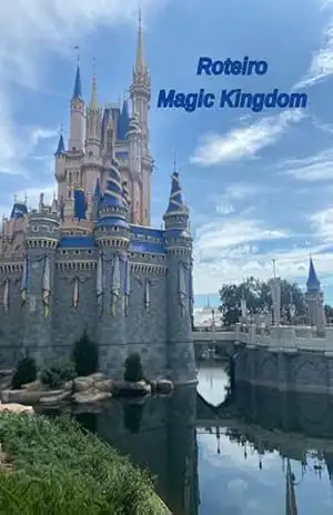 Roteiro Magic Kingdom – Nathalia Da Freiria