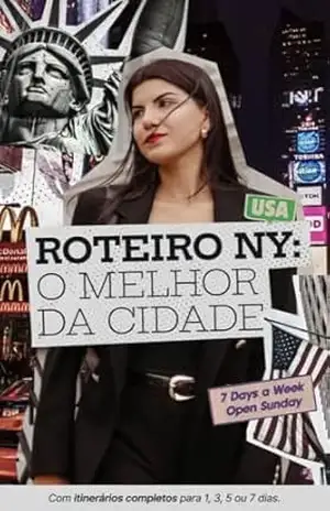 Roteiro Nova York: o melhor da cidade.: Com itinerários completos para 1, 3, 5 ou 7 dias. - Aléxia  Muniz