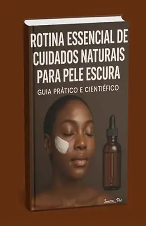Rotina Essencial de Cuidados Naturais para Pele Escura: Guia Prático e Científico – Inussa  Baldé