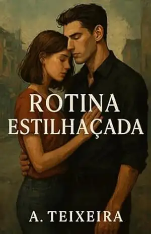 Rotina Estilhaçada – A. Teixeira