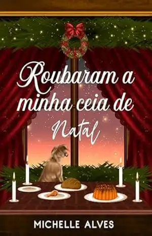 Roubaram a minha ceia de Natal – Michelle  Alves