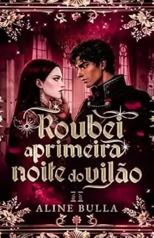 Roubei a Primeira Noite do Vilão – Aline Bulla