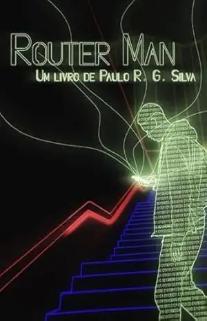 Router Man – Paulo R. G. Silva