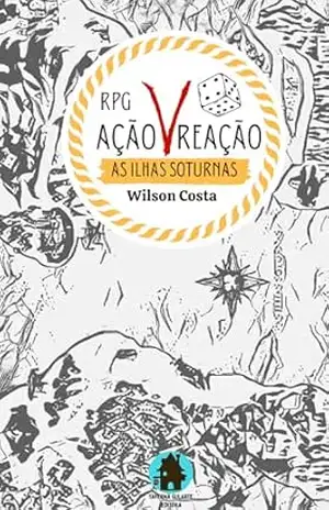 RPG Ação V Reação: As Ilhas Soturnas – Wilson Costa