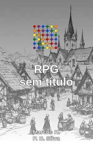 RPG sem título: instruções e material para impressão (Dinâmicas matemáticas Livro 1) – Marcos H. P. D. Silva