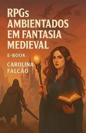 RPGs Ambientados em Fantasia Medieval (Multiverso Lúdico) – Carolina Falcão