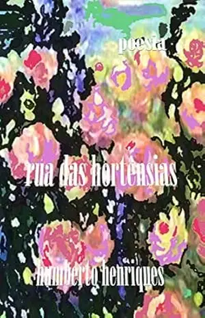 Rua das Hortênsias – José Humberto da Silva Henriques
