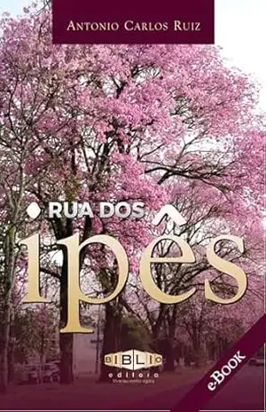 Rua dos Ipês - Antonio Carlos Ruiz