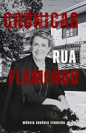 RUA FLAMENGO: HISTÓRIA DE VIDA – MÁRCIA EUDÓCIA FERREIRA