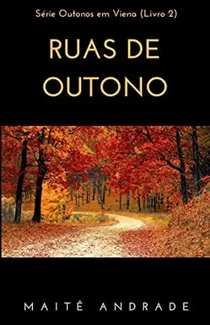 Ruas de Outono (Outonos em Viena (e–book) Livro 2) - Maitê Andrade