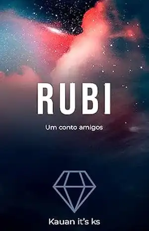 Rubi #1: Um conto amigos – Kauan it’s ks