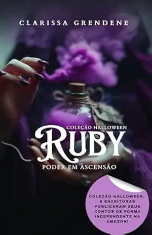 Ruby: Poder em ascensão – Coleção Halloween – Clarissa Grendene