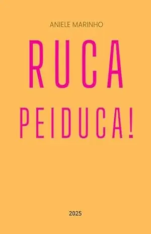 Ruca Peiduca – Aniele Marinho dos Santos Lins