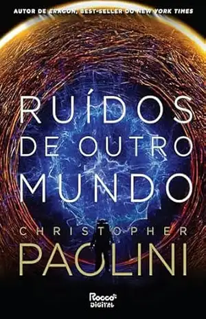 Ruídos de outro mundo (Fractalverse) – Christopher Paolini