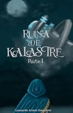 Ruína de Kalastre – Parte I – Leonardo Artuso Gonçalves