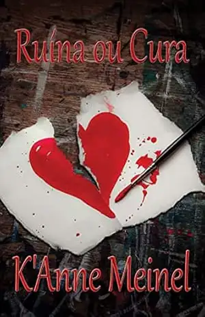 Ruína ou Cura – K’Anne Meinel