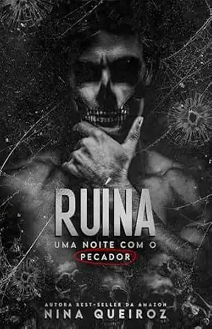 Ruína: Uma Noite Com O Pecador – Nina  Queiroz