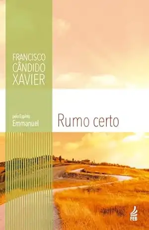 Rumo certo (Coleção Emmanuel) – Francisco Cândido Xavier