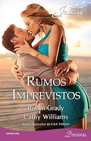 Rumos Imprevistos (Harlequin Jessica Livro 265) – Robyn Grady