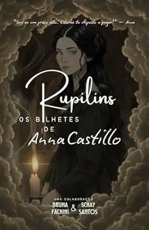 Rupilins: Os bilhetes de Anna Castillo – BRUNA Fachini