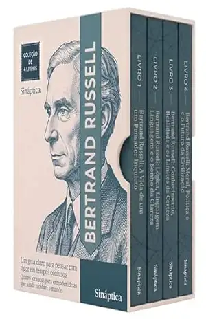 Russell Descomplicado – 4 Livros – Da lógica à paz mundial: uma leitura acessível de uma mente decisiva: Quatro jornadas para entender ideias que ainda moldam o mundo – Sináptica