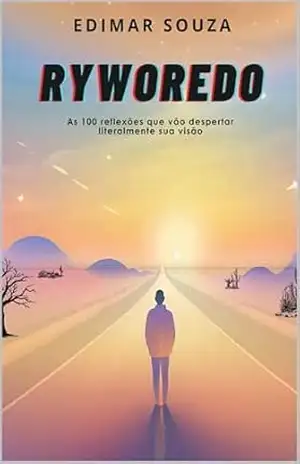 RYWOREDO: As 100 reflexões que vão despertar literalmente sua visão - Edimar Souza