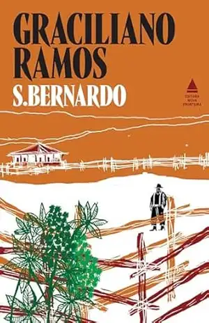 S. Bernardo – Edição 90 anos de Graciliano Ramos – Graciliano Ramos